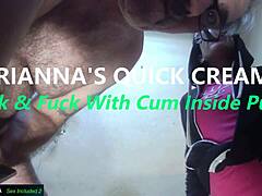 Marianna's Quick Creampie Suck and Fuck!
